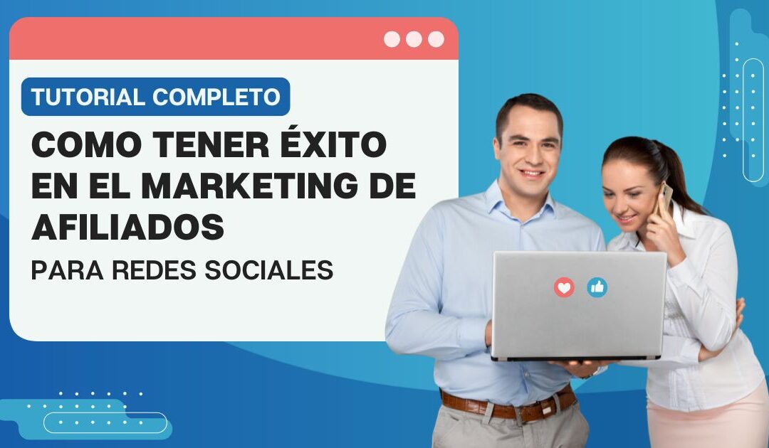 Como Tener Éxito en el Marketing de Afiliados Ahora