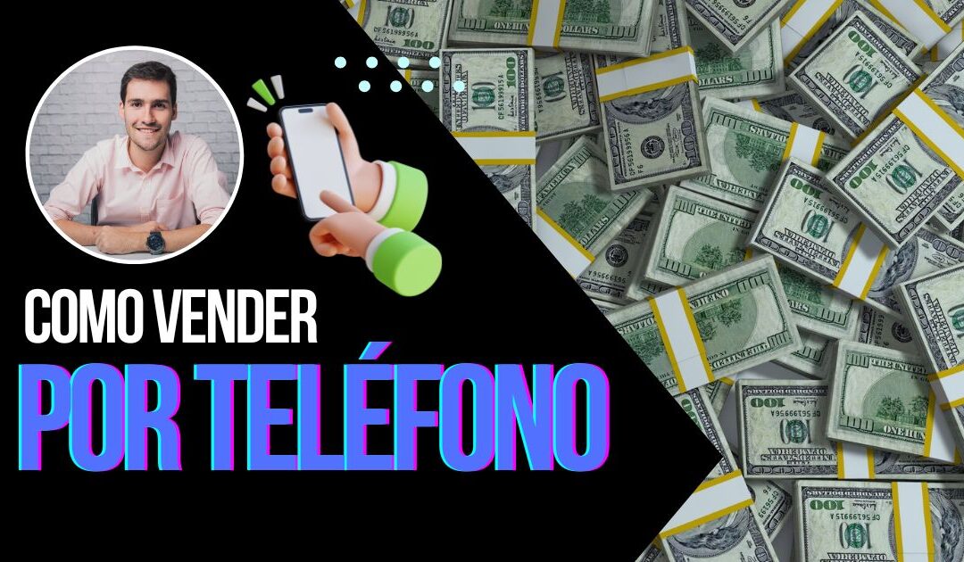 Como Vender por Teléfono, Los Secretos Mejor Guardados