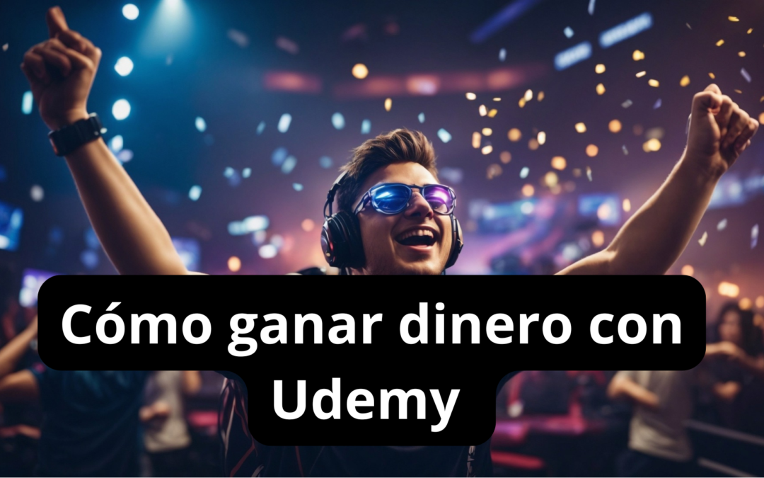 Como Ganar Dinero Con Udemy, Guía Especial Para Afiliados