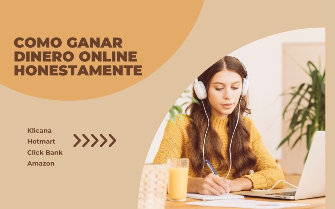 Como Ganar Dinero Online Honestamente Ahora, Mi Secreto