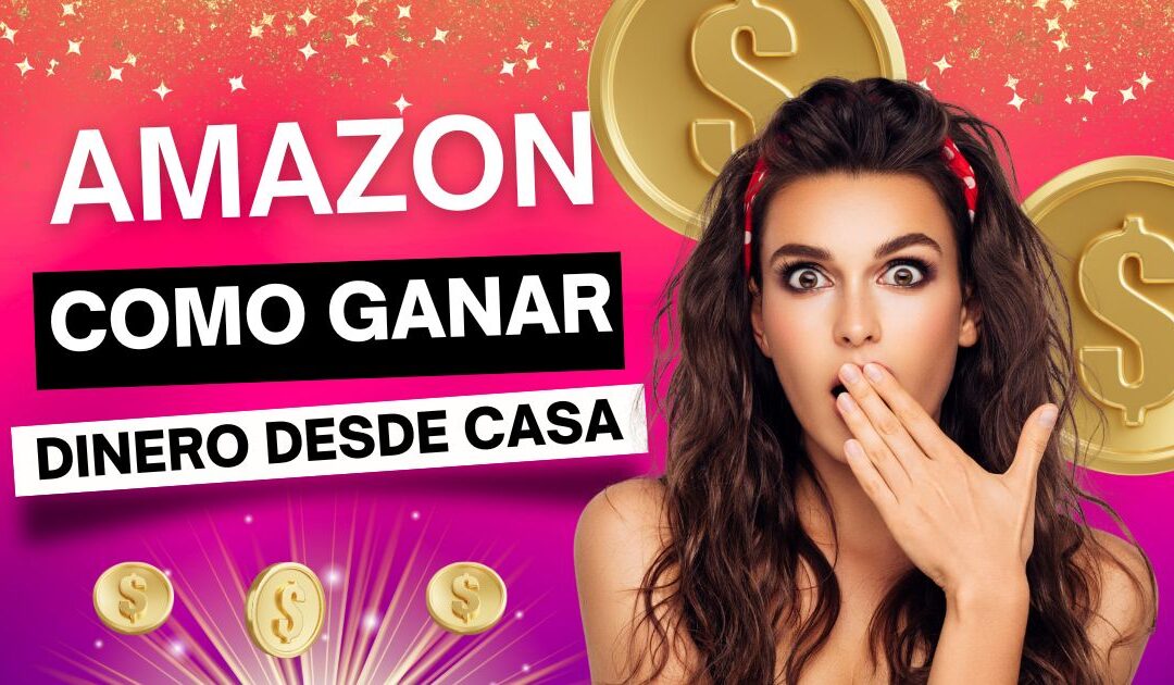 Ganar Dinero con Amazon Ahora, Las 7 Cosas Que No Te Dijeron