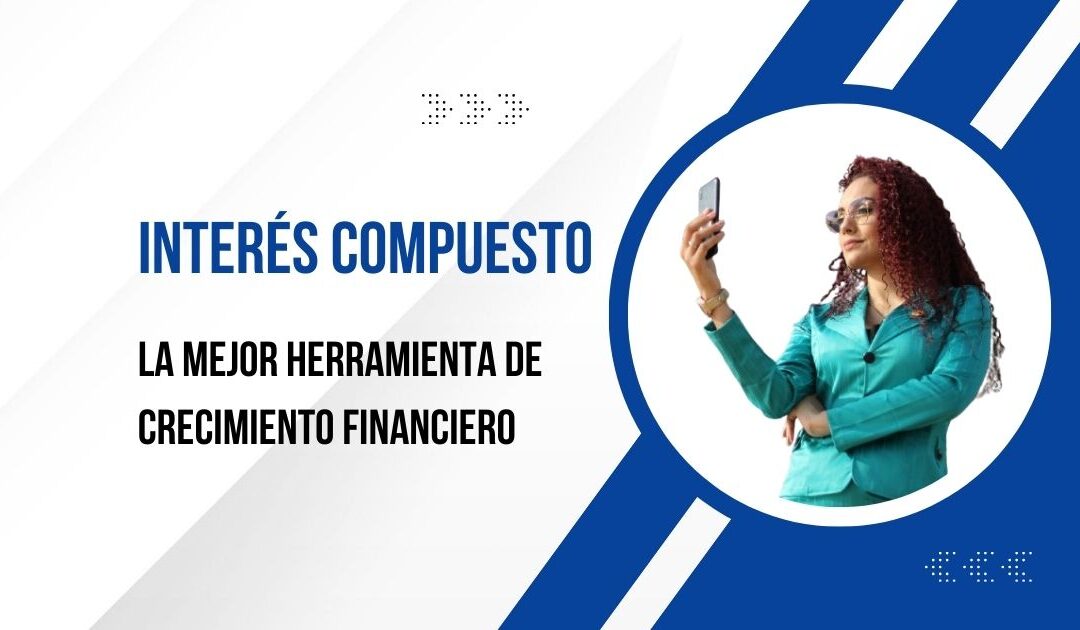 Interés Compuesto, Ahora 7 Cosas Que No te Dijeron