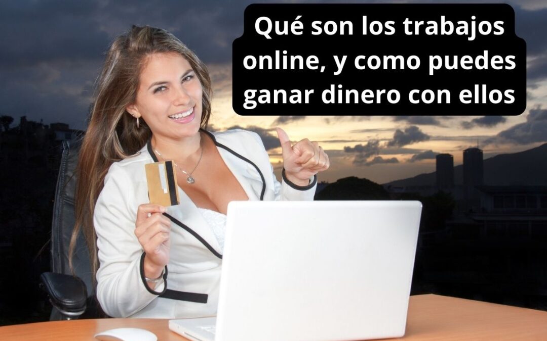 Trabajos Online Gana Dinero Desde tu Casa Ahora