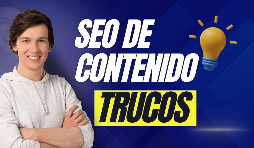 SEO de Contenido, Como Conocer Las Mejores Estrategias Ahora