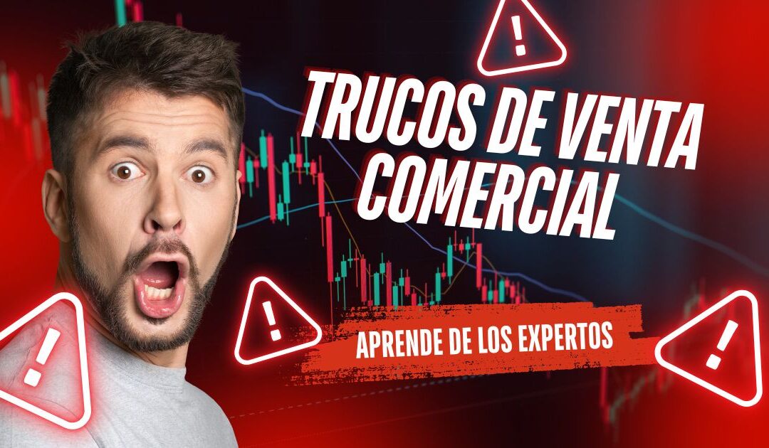 Trucos de Venta Comercial, 7 Secretos y Tácticas Ahora