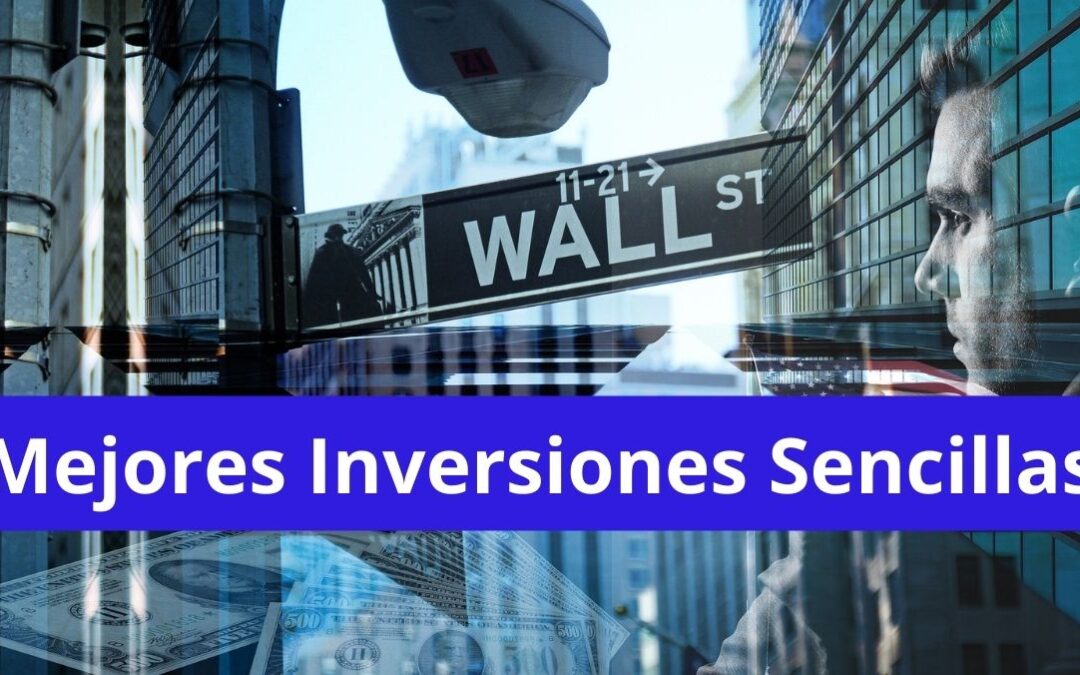 Mejores Inversiones Sencillas Y Para Generar Ingresos Ahora