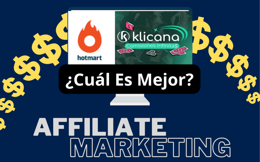 Hotmart vs Klicana: ¿Cuál es Mejor Para Afiliados?