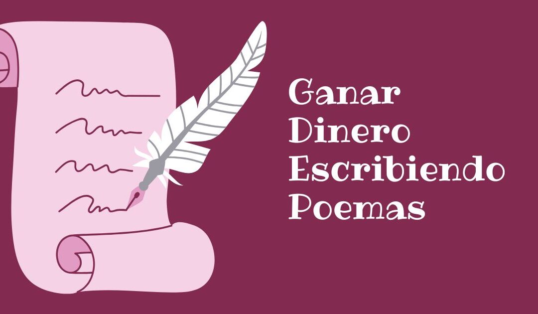 Ganar Dinero Escribiendo Poemas en Casa 7 Formas Ahora