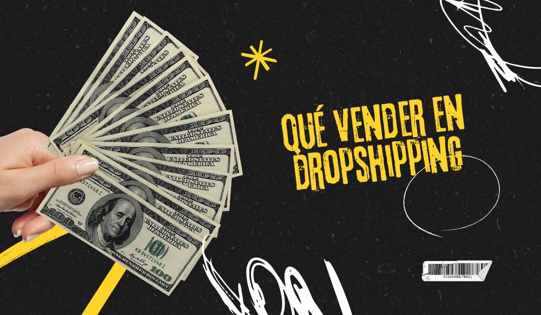 ¿Qué Vender en Dropshipping Ahora? Sin Morir en el Intento